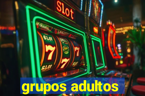 grupos adultos